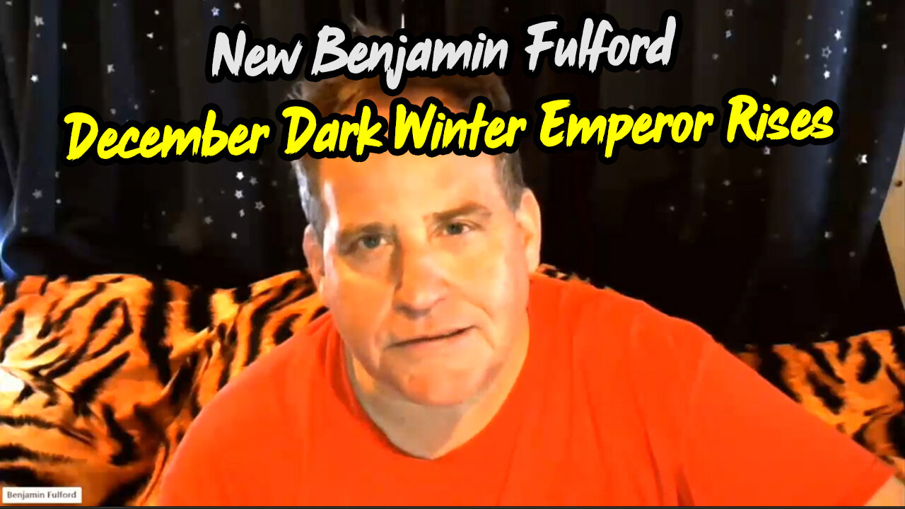 Benjamin Fulford Geopolitical Update 2023 > December Dark Winter Emperor Rises