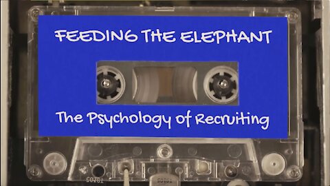 The Psychology of Recruiting Feeding the Elephant