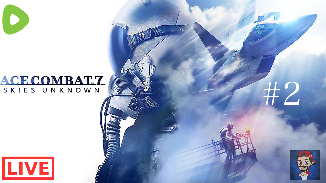 LIVE- Ace Combat 7 - Part 2