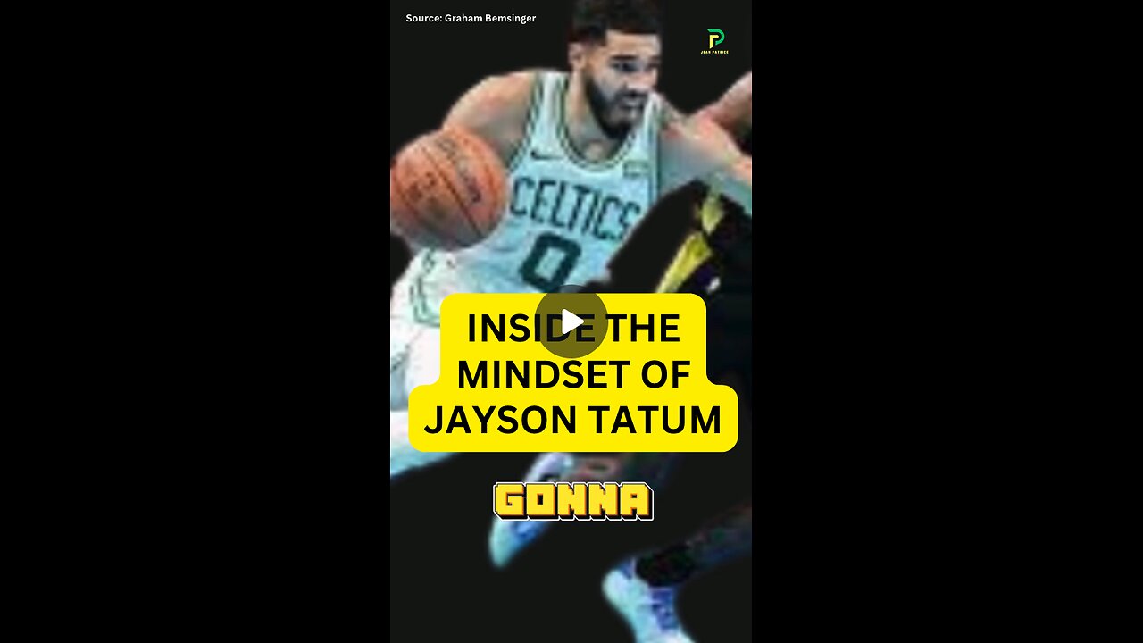 Inside the mindset of Jayson Tatum