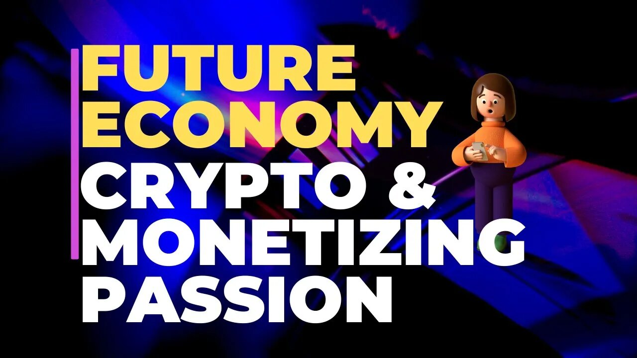 Future Economy: Crypto and the Monetisation of Passion