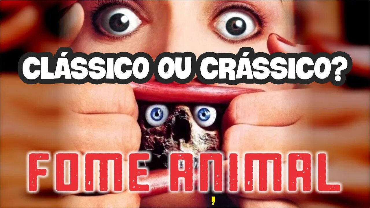 Fome Animal (1992) Clássico ou Crássico?