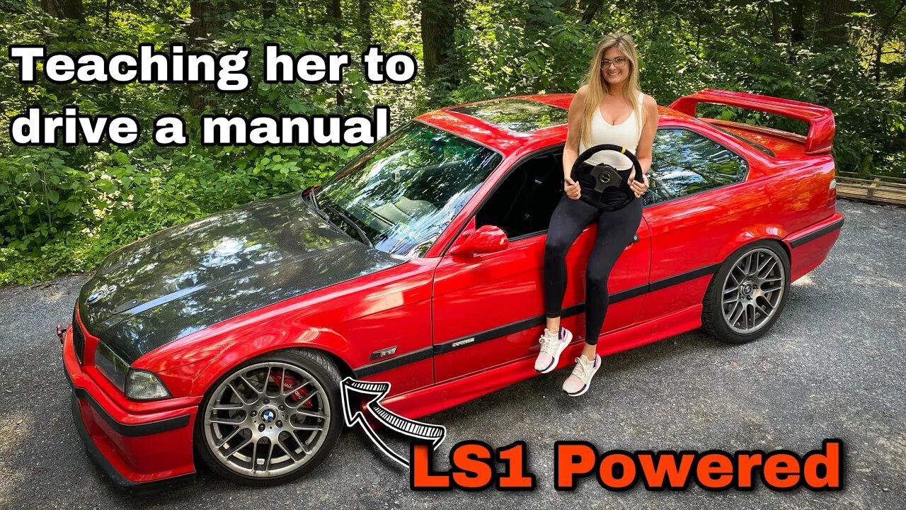 Girlfriend Learns Stick Shift in my LS Swapped BMW E36