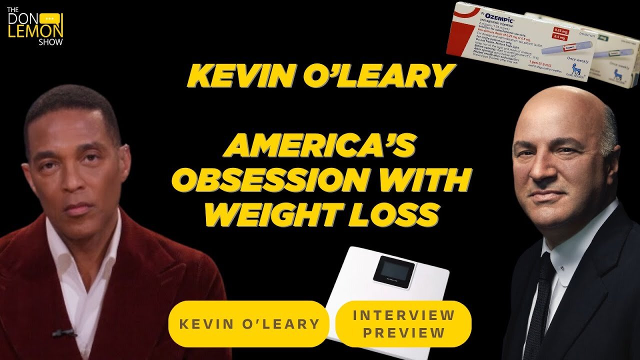 Are Weight Loss Drugs EATING America? - Kevin O'Leary on The Don Lemon Show