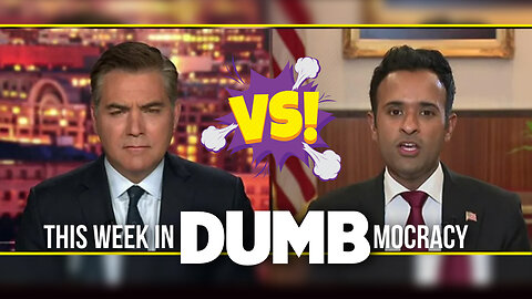 This Week in DUMBmocracy: Vivek Ramaswamy SHUTS DOWN Trump-Obsessed Jim Acosta