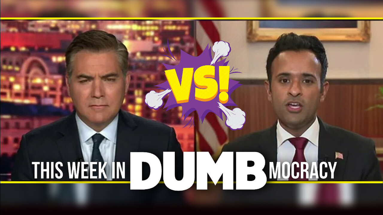 This Week in DUMBmocracy: Vivek Ramaswamy SHUTS DOWN Trump-Obsessed Jim Acosta