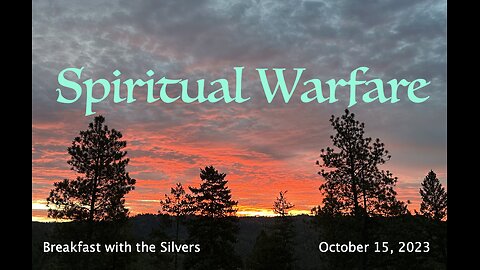 Spiritual Warfare - Breakfast with the Silvers & Smith Wigglesworth Oct 15