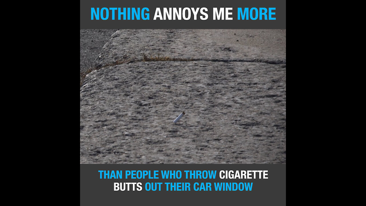 Cigarette butts car window [GMG Originals]