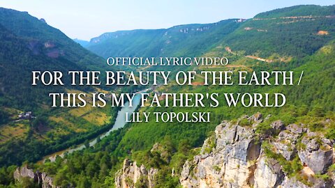 Lily Topolski - For the Beauty of the Earth / This Is My Father's World (Official Lyric Video)