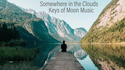 Somewhere in the Clouds - Keys of Moon Music -Free Meditation Music Download For Creators