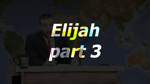 Elijah - part 3 | 21 Aug 22