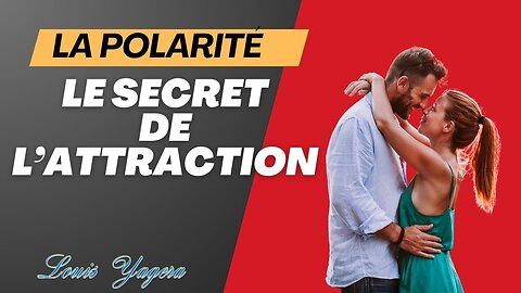 La polarité: Le secret de l'attraction