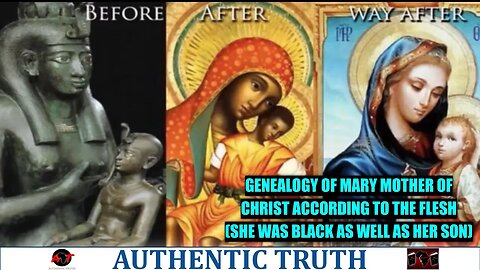 Genealogy of Mary mother of Christ according to the flesh (she was black as well as her Son)