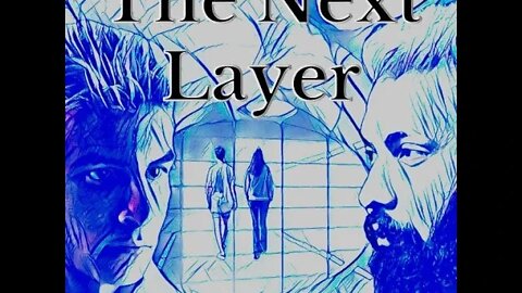 The Next Layer| Story Trailer, Sci-Fi Weeklies by P.E. Rowe