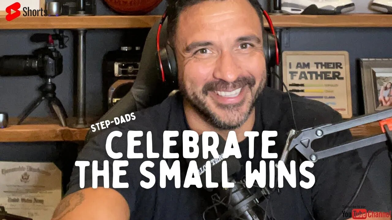Celebrate the Small Wins Step-Dads