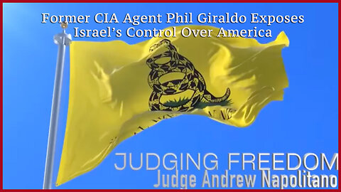 Former CIA Agent Phil Giraldo Exposes Israel’s Control Over America