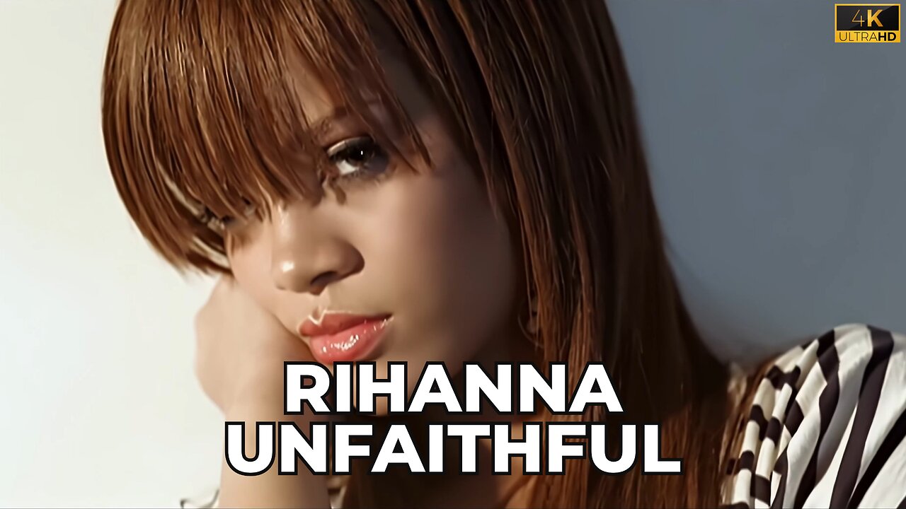 Rihanna - Unfaithful (Official Video) [4K Remastered 60fps] 4K HD #Rihanna