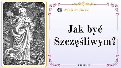 Jak być Szczęśliwym? | 16 Grudzień