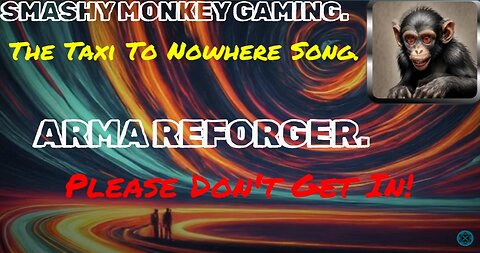 Smashy Monkey's Taxi To Nowhere Song.