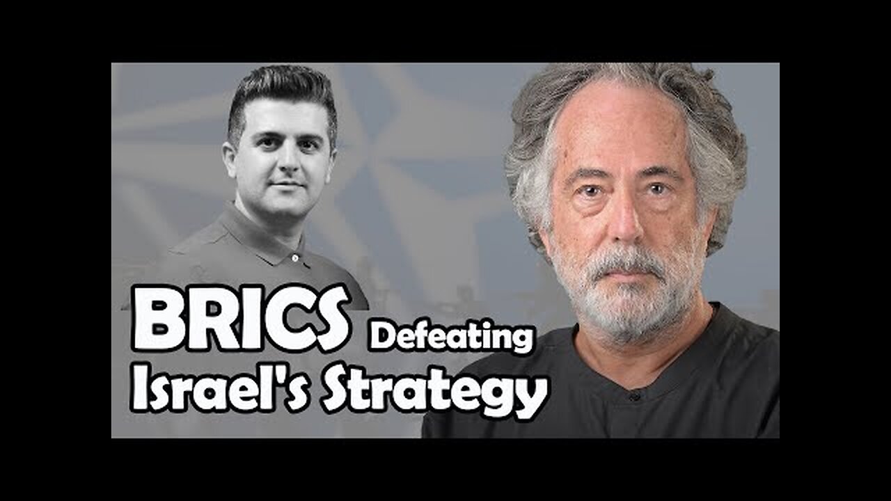 Will the BRICS Shockingly Defeat Israel's Strategy? | Pepe Escobar