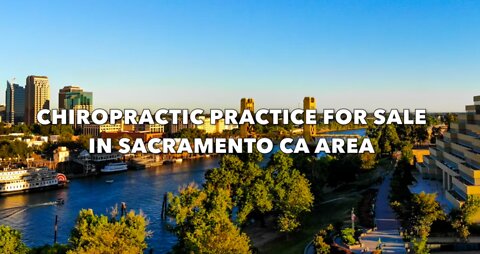 Chiropractic Practice for Sale in Sacramento California Area