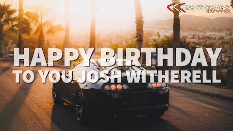 Happy birthday to you Josh Witherell