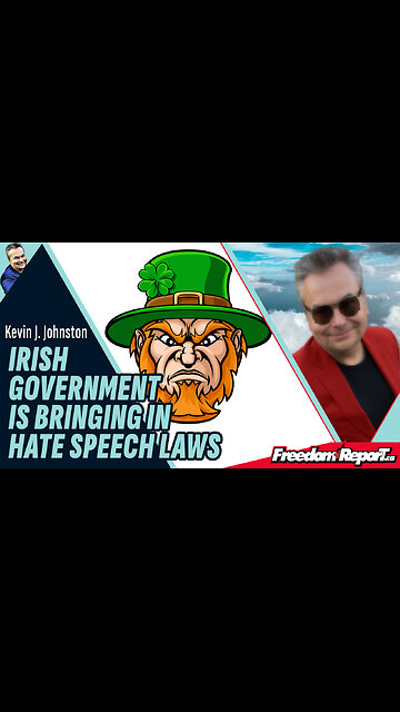 IRISH GOVERNMENT IS BRINGING IN HATE SPEECH LAWS