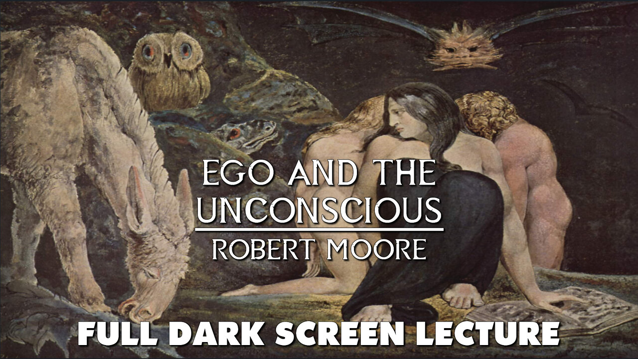 Ego And The Unconscious - Robert Moore - Full Dark Screen Lecture