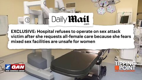 Tipping Point - Hospital Cancels Woman's Critical Surgery After She Objected to Transgender Nurse