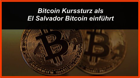 Bitcoin Kurssturz als El Salvador Bitcoin einführt