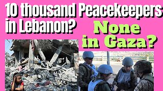 Peacekeepers for years in Lebanon... why NONE in Gaza??