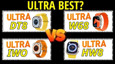 DT8 Ultra vs W68 Ultra vs Iwo Ultra vs HW8 Ultra smart watch review comparasion