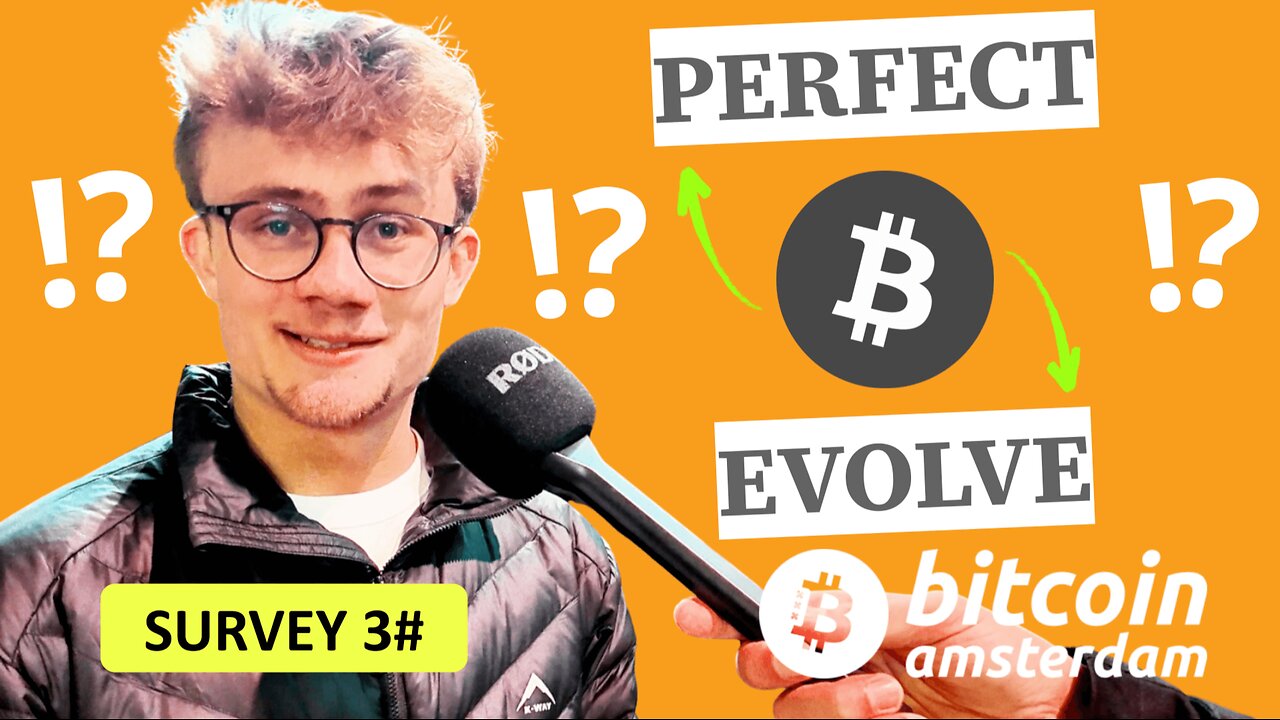 Is Bitcoin Perfect, or Does It Still Need to Evolve? | Survey 3# at Bitcoin Amsterdam 2024