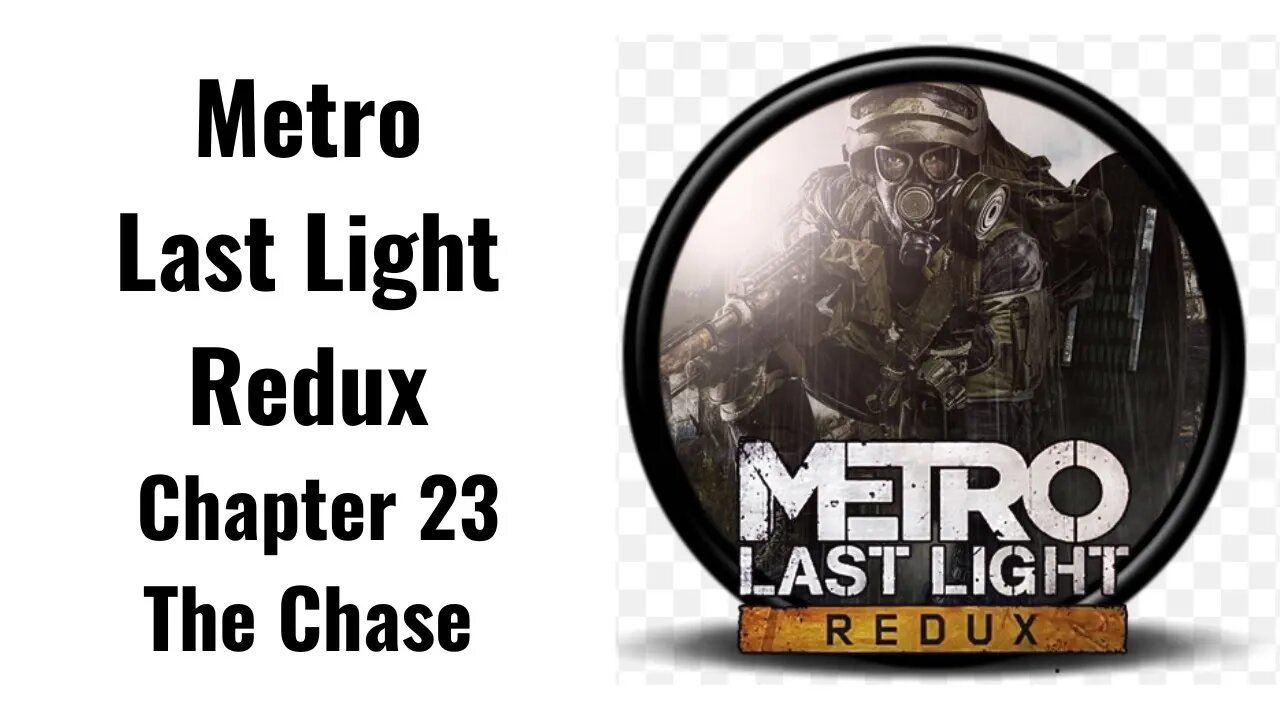 Metro Last Light Chapter 23 The Chase Full Game No Commentary HD 4K