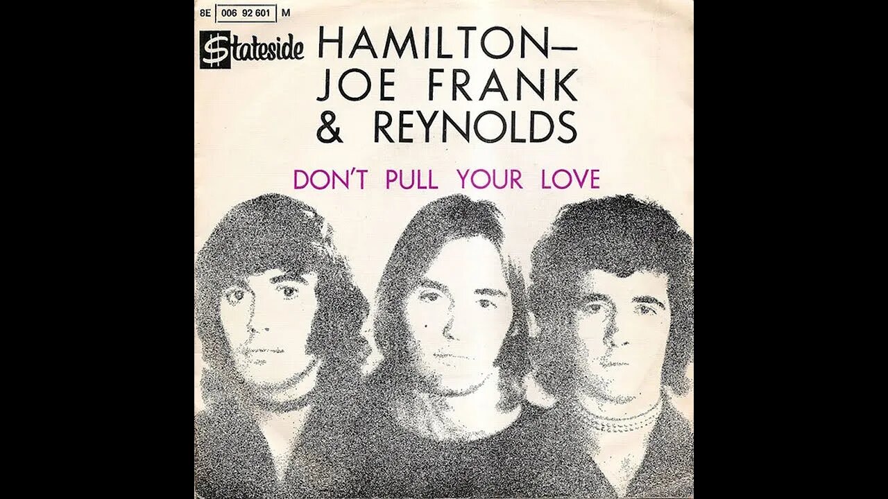 Hamilton, Joe Franks & Reynolds "Don't Pull Your Love"