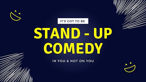 Comedy Game: It's gotta be IN you & NOT on ya