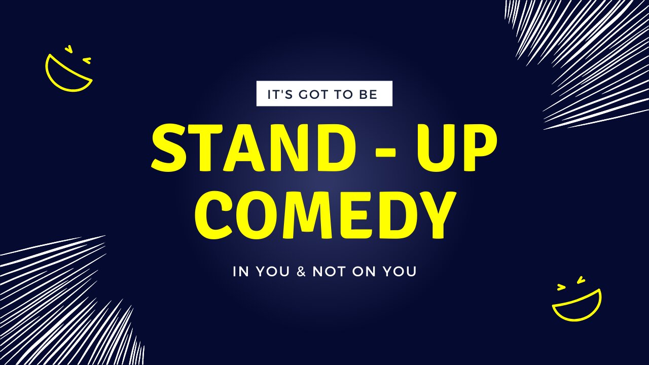 Comedy Game: It's gotta be IN you & NOT on ya