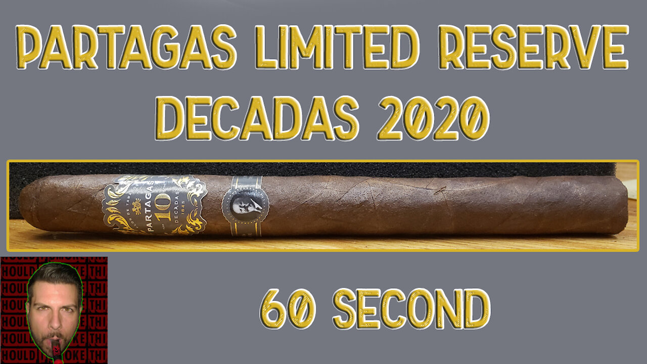 60 SECOND CIGAR REVIEW - Partagas Limited Reserve Decadas 2020 - Should I Smoke This