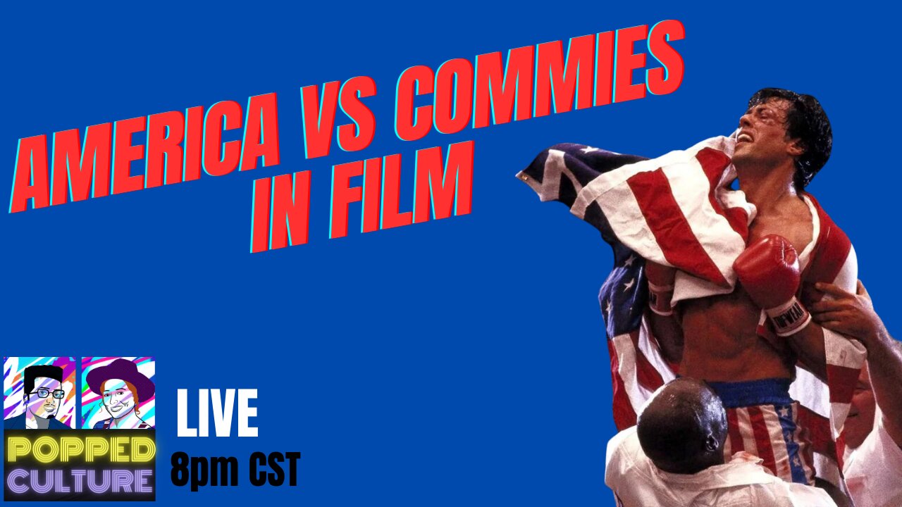 America! F@%&! Yeah! - America vs Commies in Film - LIVE Popped Culture