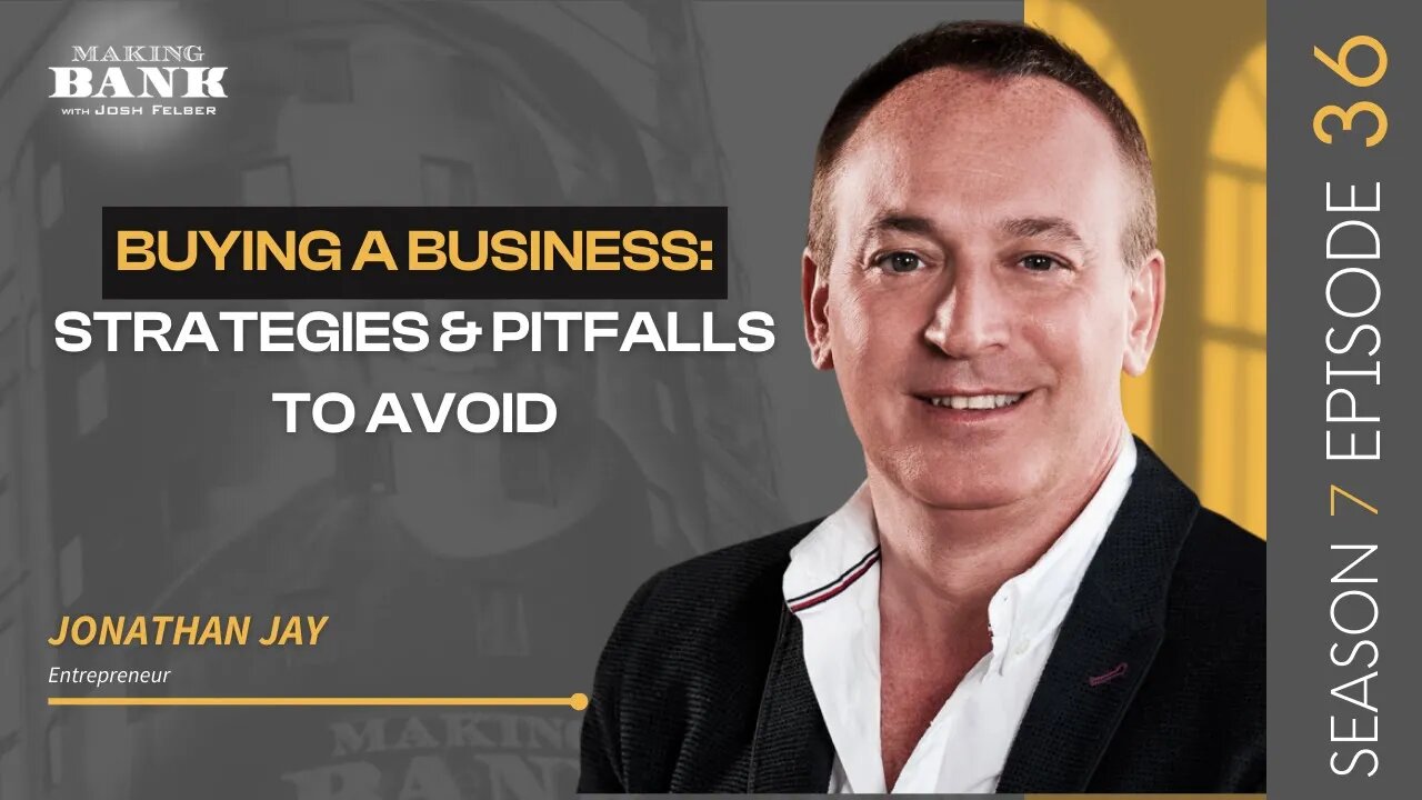 Buying A Business: Strategies & Pitfalls to Avoid #MakingBank #S7E36