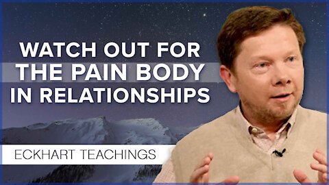 Recognizing the Pain Body in Relationships - Eckhart Tolle Teachings