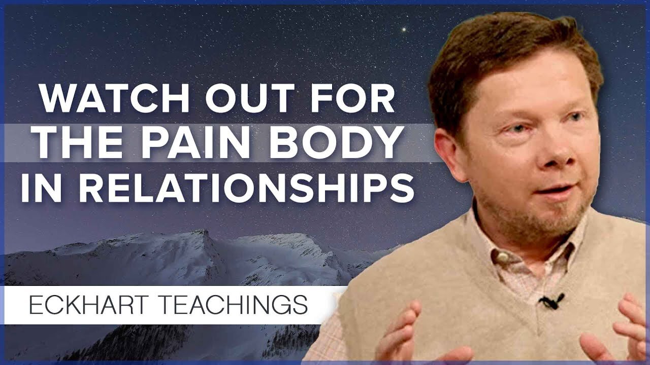 Recognizing the Pain Body in Relationships - Eckhart Tolle Teachings