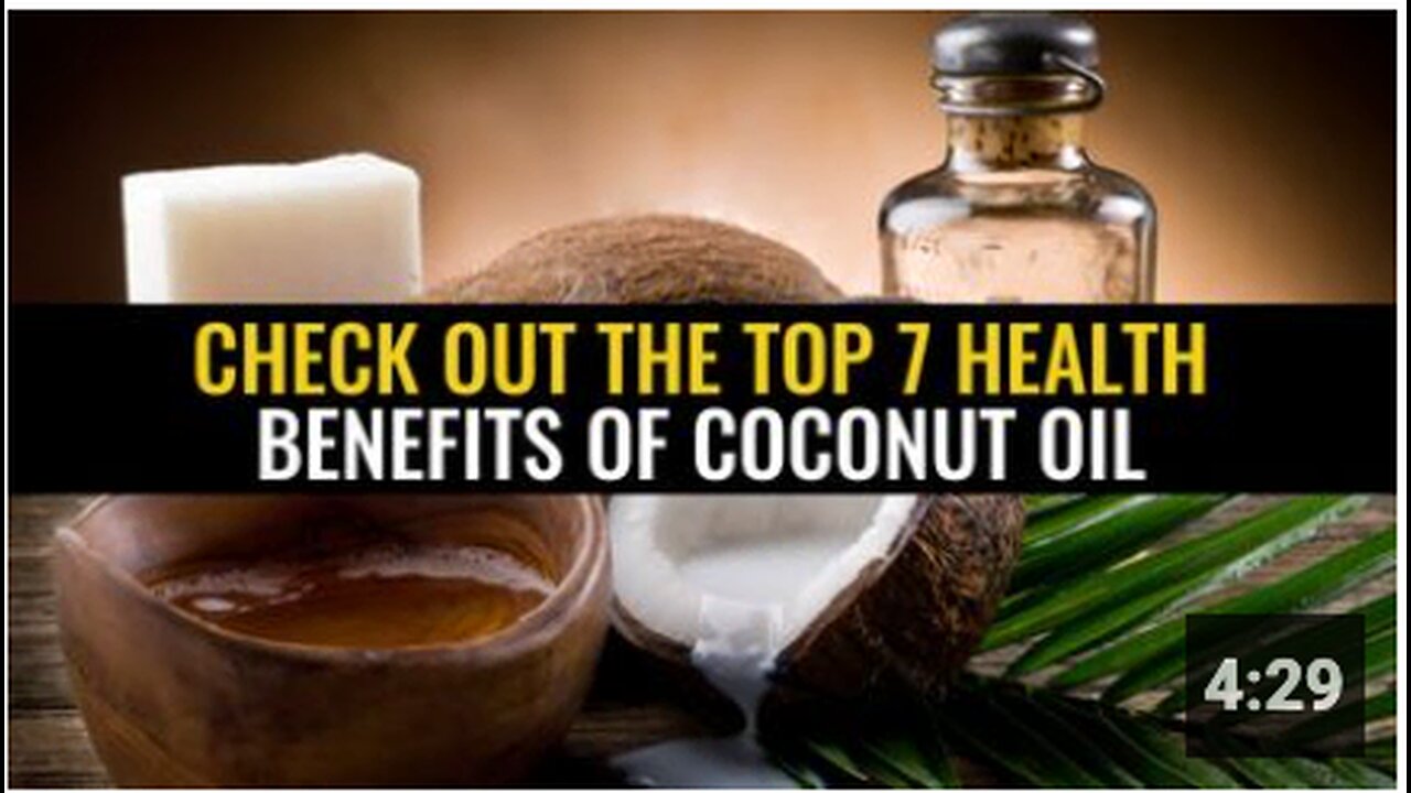 Check out the top 7 health benefits of coconut oil