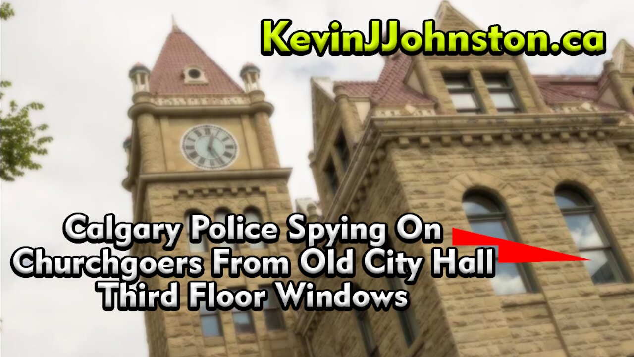 Calgary Police Spying On Churchgoers From Old City Hall Third Floor Windows