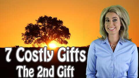 7 Costly Gifts - The 2nd Gift