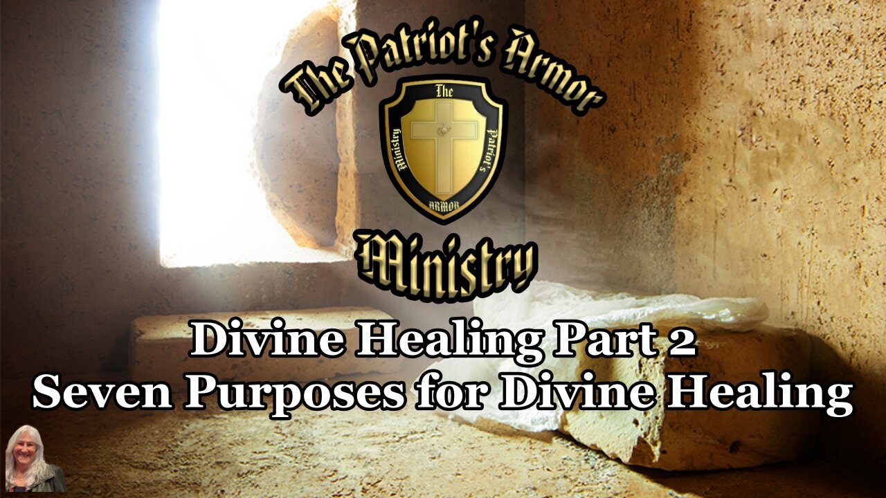 DIVINE HEALING Part 2 - SEVEN PURPOSES FOR DIVINE HEALING