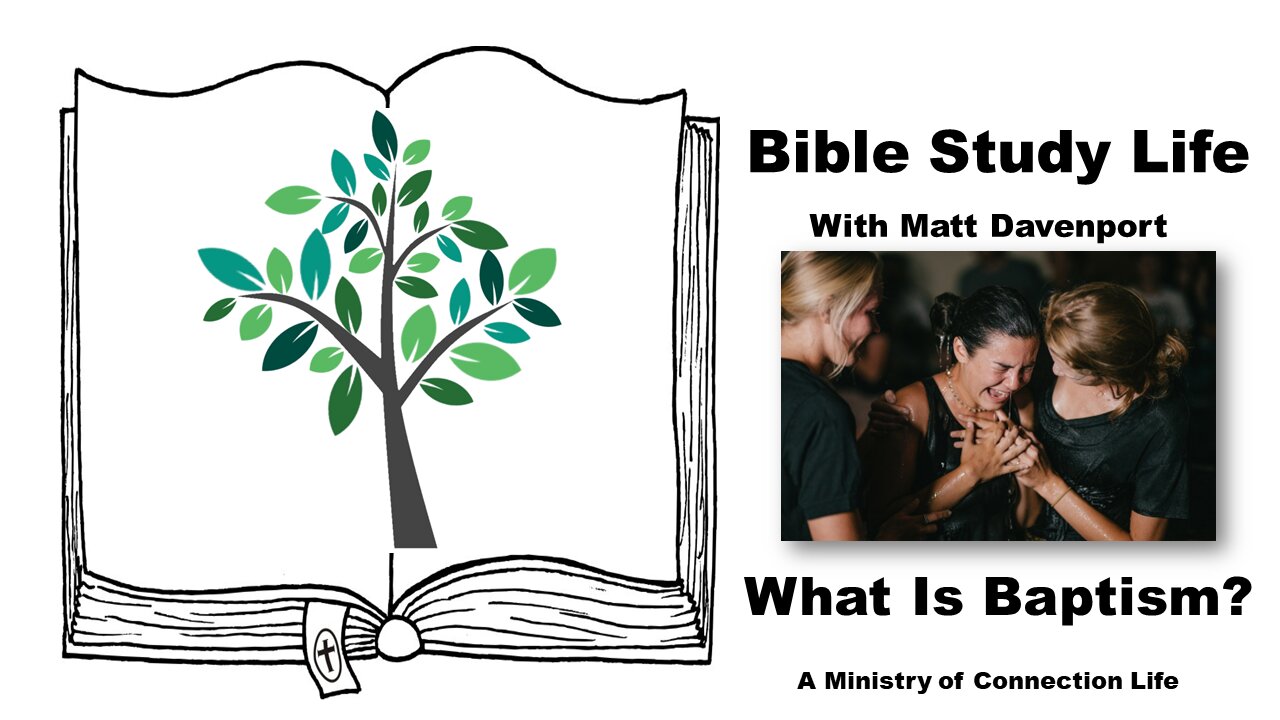 What Is Baptism? | Part 1 | Matt Davenport | Bible Study Life