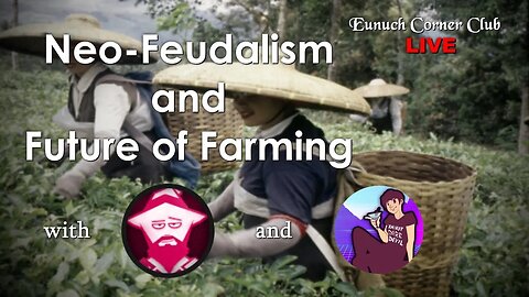 Eunuch Corner Club Live 59 - Neo-Feudalism with Uzalu & Aydin