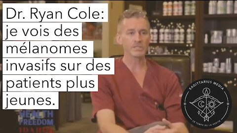 Dr. Ryan Cole: je vois des mélanomes invasifs sur des patients plus jeunes