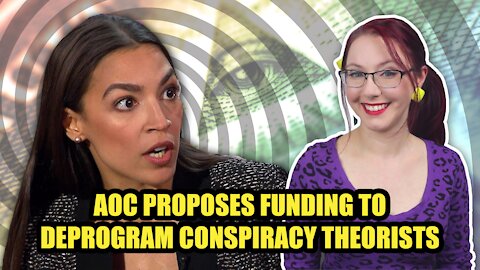 AOC Proposes Funding to Deprogram Conspiracy Theorists